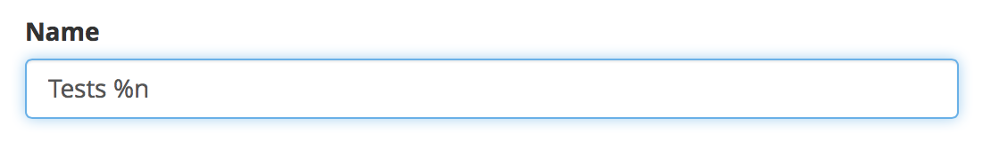 Step name field with %n